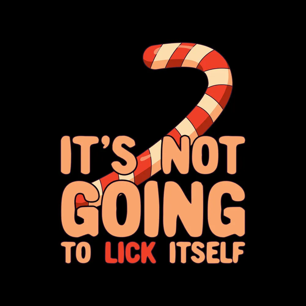 It's Not Going To Lick Itself