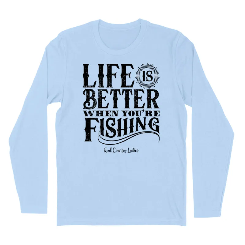 Life Is Better When You're Fishing Black Print Hoodies & Long Sleeves