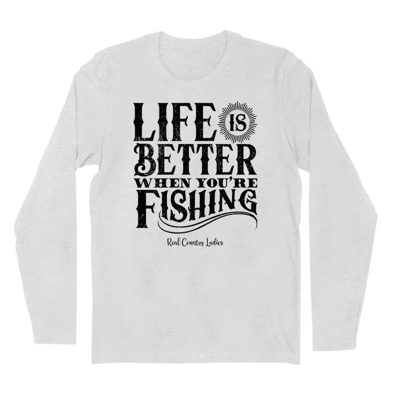 Life Is Better When You're Fishing Black Print Hoodies & Long Sleeves