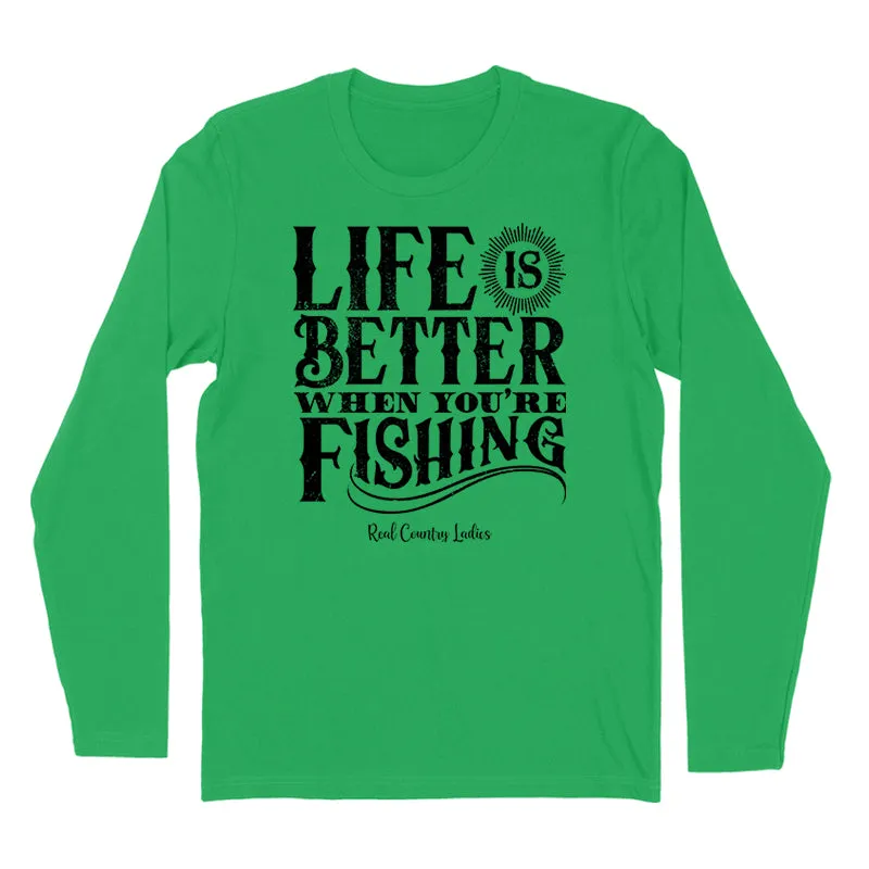 Life Is Better When You're Fishing Black Print Hoodies & Long Sleeves