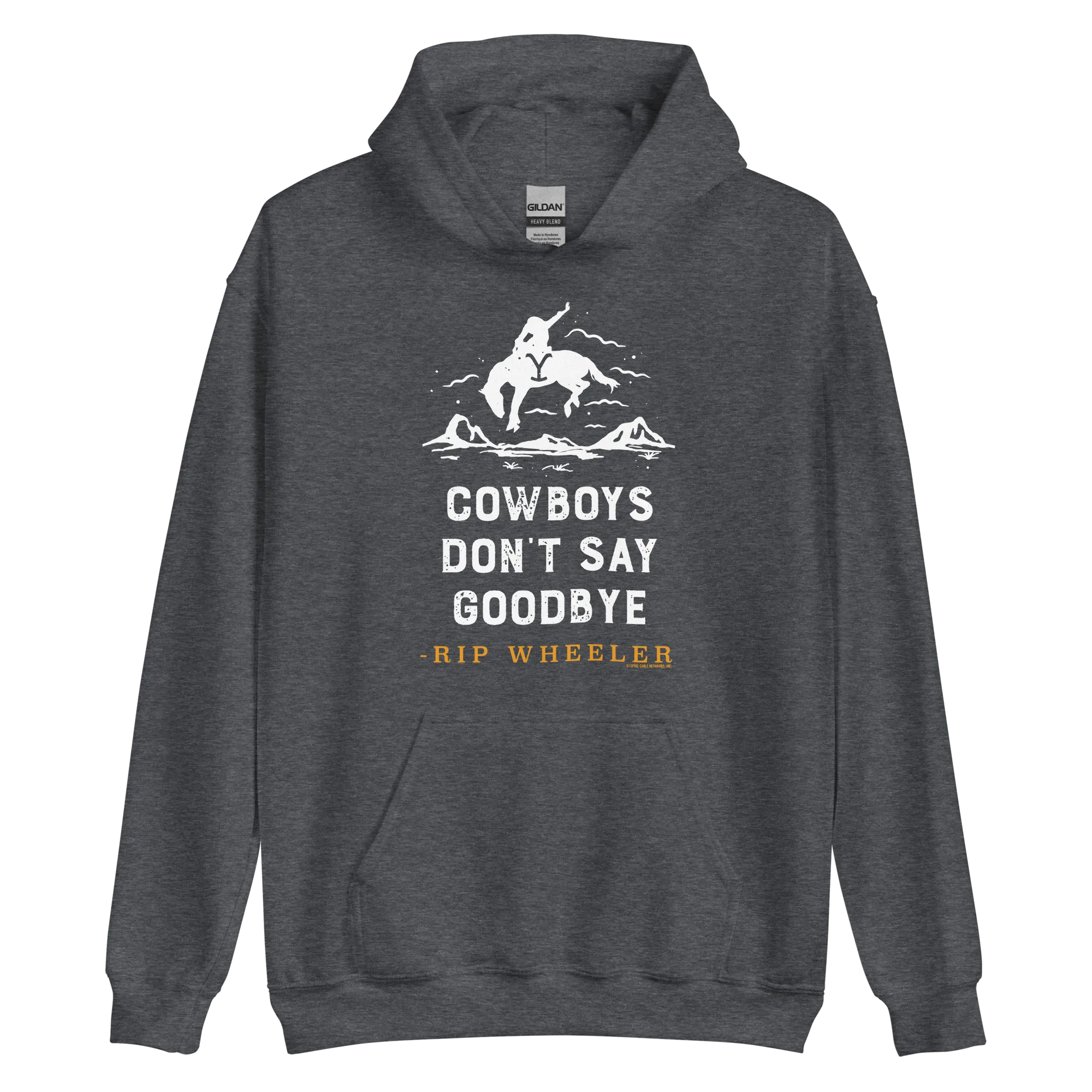 Yellowstone Cowboys Don't Say Goodbye Hooded Sweatshirt